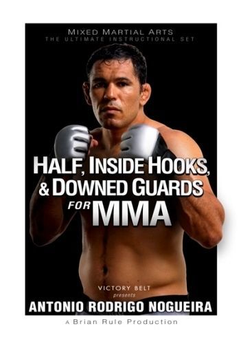 Half, Inside Hooks, & Downed Guards for MMA DVD by Antonio Rodrigo Nogueira